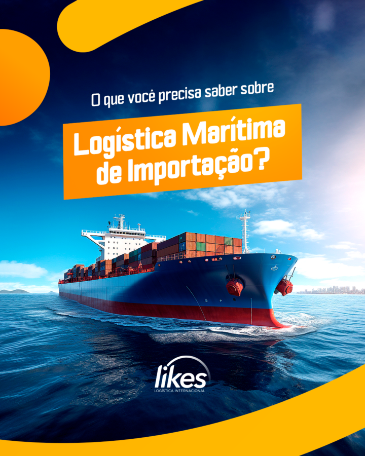 O que você precisa saber sobre logística marítima de importação?￼